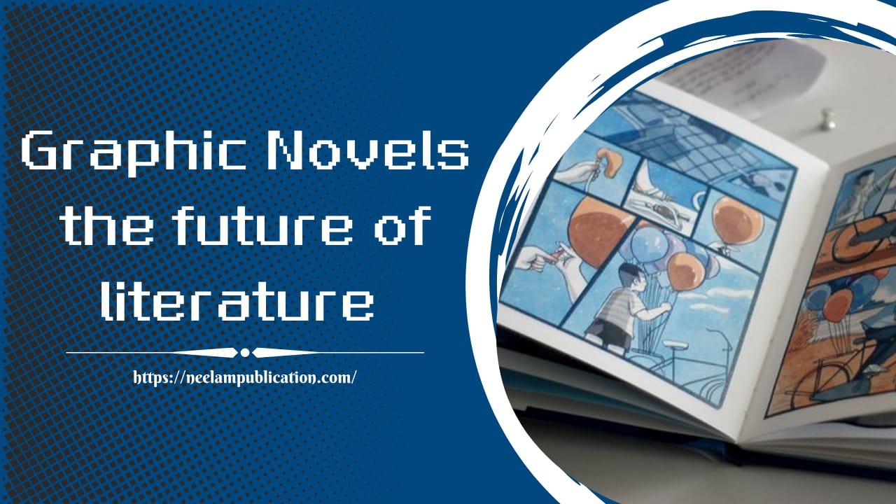 ARE GRAPHIC NOVELS THE FUTURE OF SERIOUS LITTERATURE ?